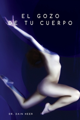 El gozo de tu cuerpo - Embodiment Spanish [Spanish] 163493010X Book Cover