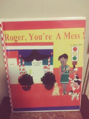 Roger, You're a Mess! : N/a