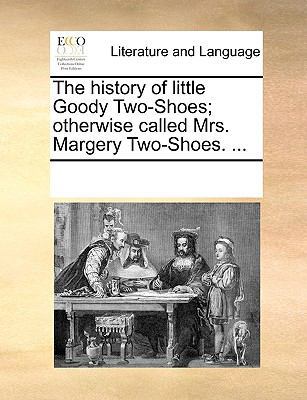 The History of Little Goody Two-Shoes; Otherwis... 1170043062 Book Cover