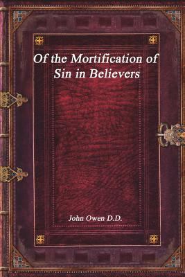 Of the Mortification of Sin in Believers 1549959190 Book Cover