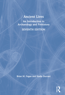 Ancient Lives: An Introduction to Archaeology a... 0367537362 Book Cover