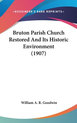 Bruton Parish Church Restored and Its Historic ... 1436555388 Book Cover