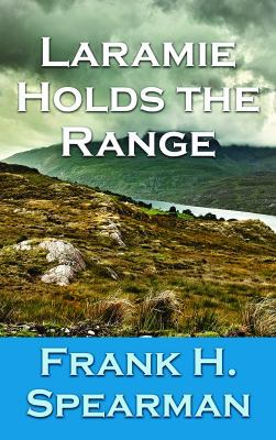 Laramie Holds the Range [Large Print] 1611731313 Book Cover