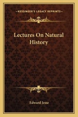 Lectures On Natural History 1163277304 Book Cover