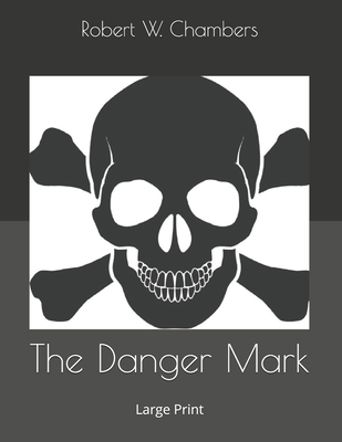 The Danger Mark: Large Print 1676787097 Book Cover