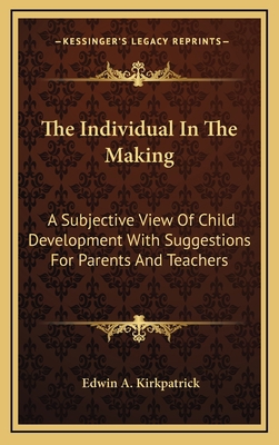 The Individual in the Making: A Subjective View... 1163513660 Book Cover