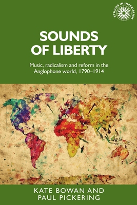 Sounds of Liberty: Music, Radicalism and Reform... 0719082749 Book Cover