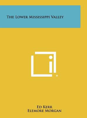 The Lower Mississippi Valley 1258423782 Book Cover