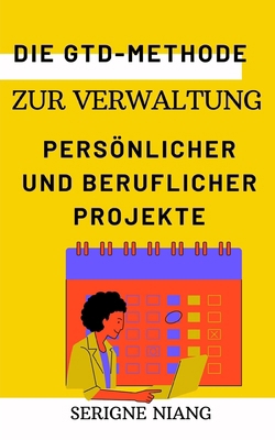 Die GTD-Methode zur Verwaltung persönlicher und... [German]            Book Cover