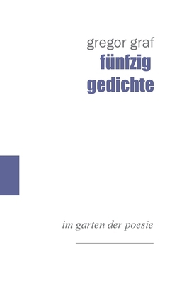 fünfzig gedichte: im garten der poesie [German] 373228798X Book Cover