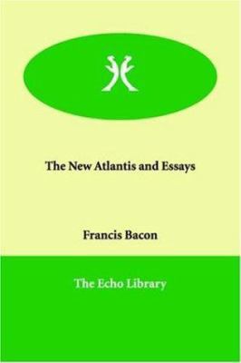The New Atlantis and Essays 1846379008 Book Cover