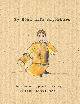 My Real Life Superhero 1483648206 Book Cover
