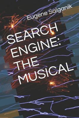 Search Engine: The Musical 1797425617 Book Cover