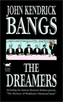 The Dreamers: Being a More or Less Faithful Acc... 158715465X Book Cover