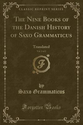 The Nine Books of the Danish History of Saxo Gr... 1333846061 Book Cover