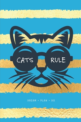 Cats rule: Dream + Plan + Do 1704917476 Book Cover