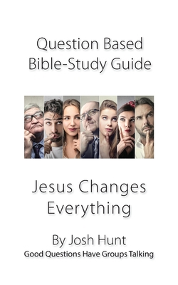 Question-based Bible Study Guide -- Jesus Chang... 1978290624 Book Cover