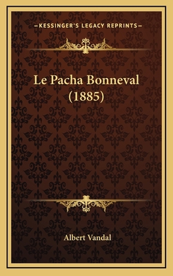 Le Pacha Bonneval (1885) [French] 1169006248 Book Cover