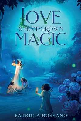 Love & Homegrown Magic 1732509344 Book Cover