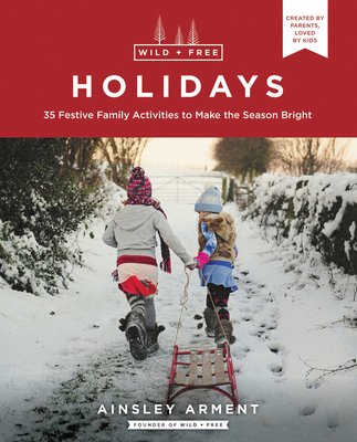 Wild and Free Holidays: 35 Festive Family Activ... 0062998188 Book Cover