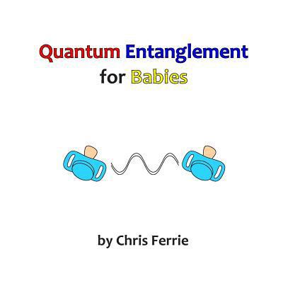 Quantum Entanglement for Babies 1495435334 Book Cover