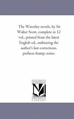 The Waverley Novels, by Sir Walter Scott, Vol. ... 1425546773 Book Cover