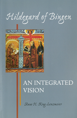 Hildegard of Bingen: An Integrated Vision 0814658423 Book Cover