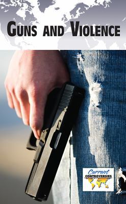 Guns and Violence 0737743204 Book Cover