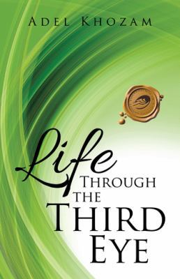 Life Through the Third Eye 1490765778 Book Cover