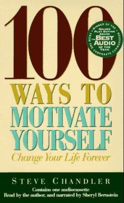 100 Ways to Motivate Yourself: Change Your Life... 1565111893 Book Cover