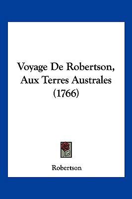 Voyage de Robertson, Aux Terres Australes (1766) [French] 1104974789 Book Cover