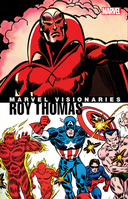 Marvel Visionaries: Roy Thomas 1302918400 Book Cover
