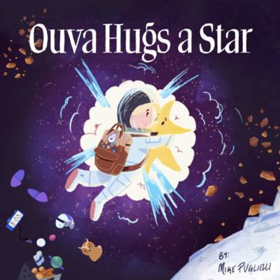 Ouva Hugs a Star, A STEM Kids' Bedtime Story Ab... 0578914255 Book Cover