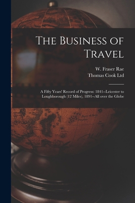 The Business of Travel: a Fifty Years' Record o... 1015119263 Book Cover