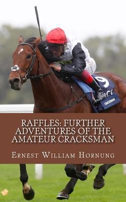Raffles: Further Adventures of the Amateur Crac... 1724867601 Book Cover