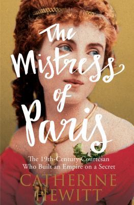 The Mistress of Paris: The 19th-Century Courtes... 1785780441 Book Cover