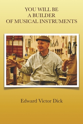 You Will Be a Builder of Musical Instruments 1667862758 Book Cover