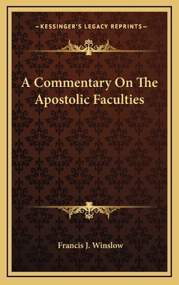 A Commentary on the Apostolic Faculties 1164493388 Book Cover