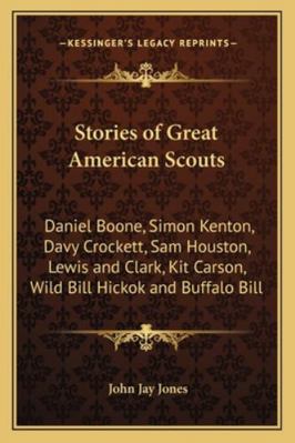 Stories of Great American Scouts: Daniel Boone,... 1162722665 Book Cover