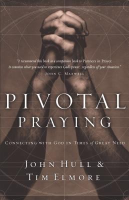 Pivotal Praying: Connecting with God in Times o... 0785264833 Book Cover