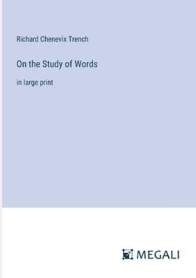 On the Study of Words: in large print 3387053649 Book Cover