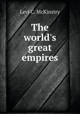 The world's great empires 5518963424 Book Cover