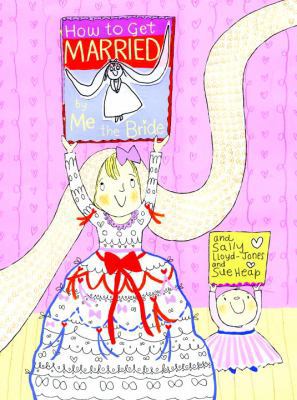 How to Get Married ... by Me, the Bride (How To... 0375841180 Book Cover
