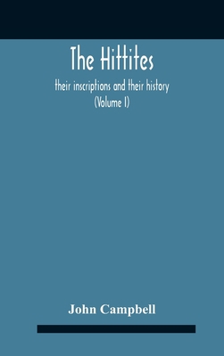 The Hittites: Their Inscriptions And Their Hist... 935418653X Book Cover