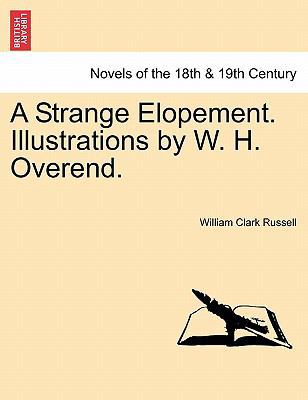 A Strange Elopement. Illustrations by W. H. Ove... 1240874952 Book Cover