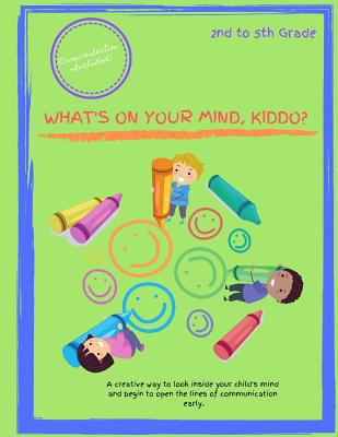 What's On Your Mind, Kiddo?: Grades 2-5! Cursiv... 1075711649 Book Cover