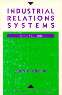 Industrial Relations Systems (Harvard Business ... 0875843344 Book Cover