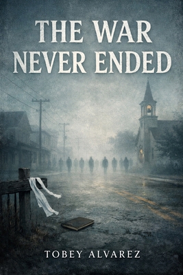 The War Never Ended B0GCYHX9RY Book Cover