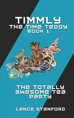 Timmly the Time Teddy and the Totally Awesome T... B0C1HPFP8B Book Cover