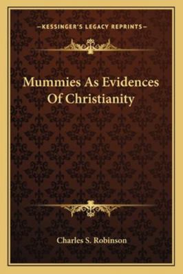 Mummies As Evidences Of Christianity 116284180X Book Cover